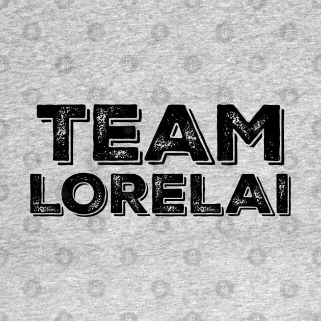 Team Lorelai by Stars Hollow Mercantile